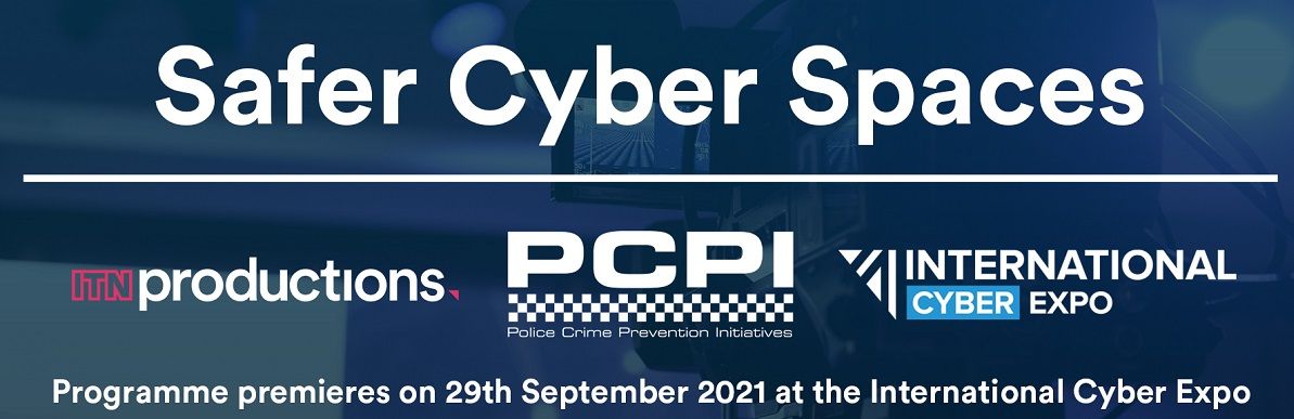 Police CPI, International Cyber Expo & ITN Productions Industry News introduce a new programme collaboration, Safer Cyber Spaces