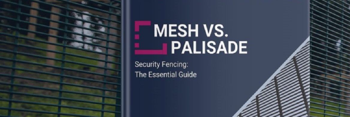 Mesh vs Palisade Security Fencing: The Essential Guide